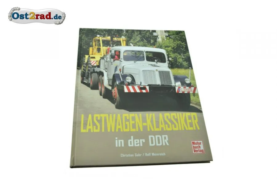 Buch Lastwagen-Klassiker in der DDR von Christian Suhr und Ralf Weinreich Buch Lastwagen-Klassiker in der DDR von Christian Suhr und Ralf Weinreich